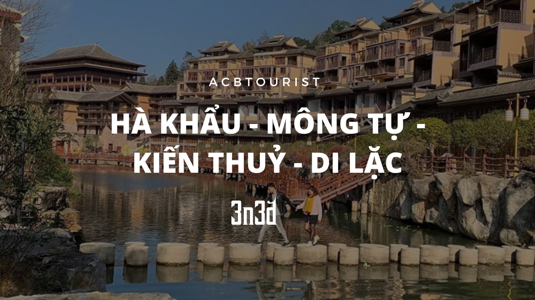 HÀ KHẨU - MÔNG TỰ - KIẾN THỦY - DI LẶC 3N3Đ